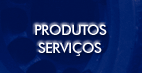 Produtos / Servi�os